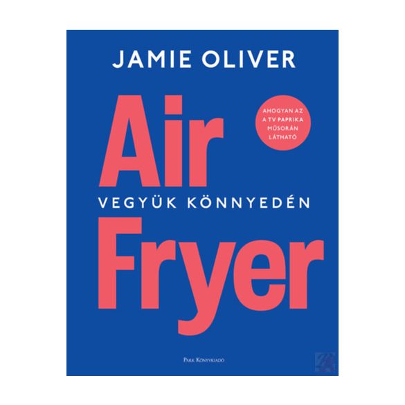 AIR FRYER - VEGYÜK KÖNNYEDÉN