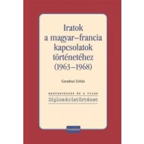   IRATOK A MAGYAR-FRANCIA KAPCSOLATOK TÖRTÉNETÉHEZ (1963-1968)