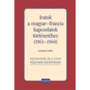 IRATOK A MAGYAR-FRANCIA KAPCSOLATOK TÖRTÉNETÉHEZ (1963-1968)