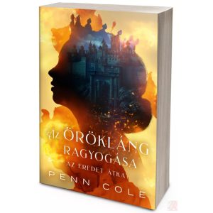 AZ EREDET ÁTKA – AZ ÖRÖKLÁNG RAGYOGÁSA (NEM éldekorált kiadás)