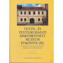 TEXTIL- ÉS TEXTILRUHÁZATI MÚZEUM ÉVKÖNYVE (IX.) 2001