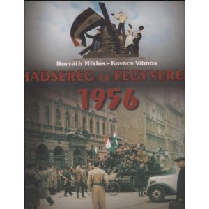 HADSEREG ÉS FEGYVEREK 1956