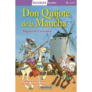 DON QUIJOTE DE LA MANCHA - Olvass velünk! 4. szint