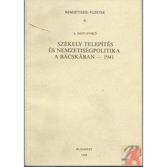 SZÉKELY TELEPÍTÉS ÉS NEMZETISÉGPOLITIKA A BÁCSKÁBAN - 1941