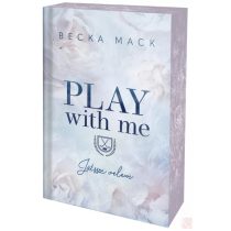 PLAY WITH ME – JÁTSSZ VELEM (éldekorált kiadás)