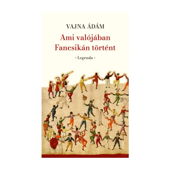 AMI VALÓJÁBAN FANCSIKÁN TÖRTÉNT - LEGENDA