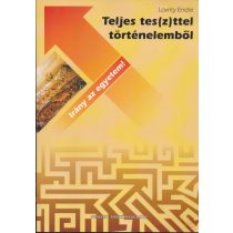 TELJES TES(Z)TTEL TÖRTÉNELEMBŐL