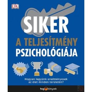 SIKER: A TELJESÍTMÉNY PSZICHOLÓGIÁJA