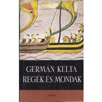 GERMÁN, KELTA REGÉK ÉS MONDÁK