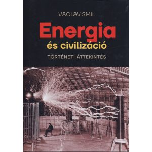 ENERGIA ÉS CIVILIZÁCIÓ - TÖRTÉNETI ÁTTEKINTÉS