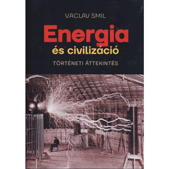 ENERGIA ÉS CIVILIZÁCIÓ - TÖRTÉNETI ÁTTEKINTÉS