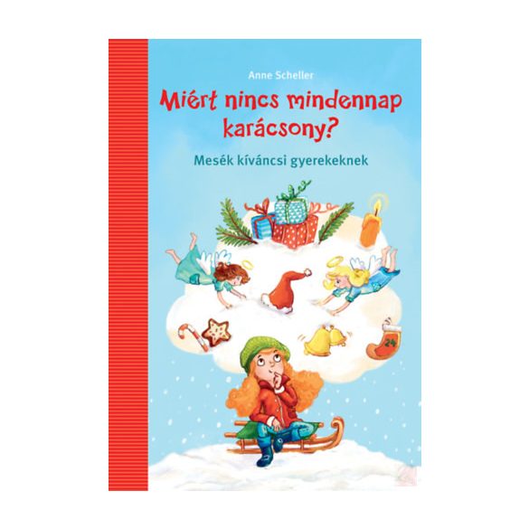 MIÉRT NINCS MINDENNAP KARÁCSONY? 