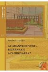 AZ ARANYKOR VÉGE - BEZÁRNAK-E A PAPÍRGYÁRAK? AZ ARANYKOR VÉGE - BEZÁRNAK-E A PAPÍRGYÁRAK?