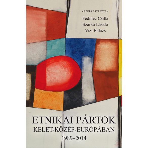 ETNIKAI PÁRTOK KELET-KÖZÉP-EURÓPÁBAN, 1989–2014