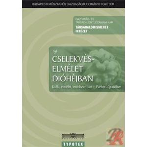 CSELEKVÉSELMÉLET DIÓHÉJBAN CSELEKVÉSELMÉLET DIÓHÉJBAN