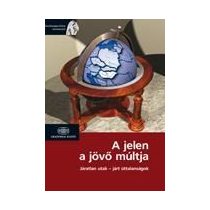 A JELEN A JÖVŐ MÚLTJA