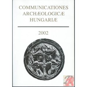 COMMUTATIONES ARCHAEOLOGICAE HUNGARIAE 2002
