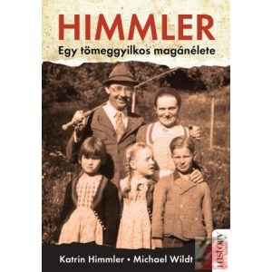 HIMMLER – EGY TÖMEGGYILKOS MAGÁNÉLETE