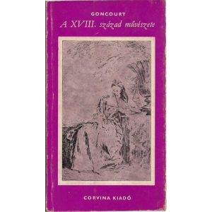 A XVIII. SZÁZAD MŰVÉSZETE ÉS EGYÉB MŰVÉSZETTÖRTÉNETI TANULMÁNYOK