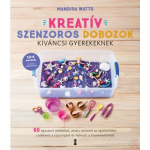 KREATÍV SZENZOROS DOBOZOK KÍVÁNCSI GYEREKEKNEK