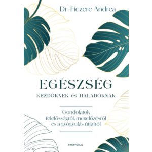 EGÉSZSÉG KEZDŐKNEK ÉS HALADÓKNAK
