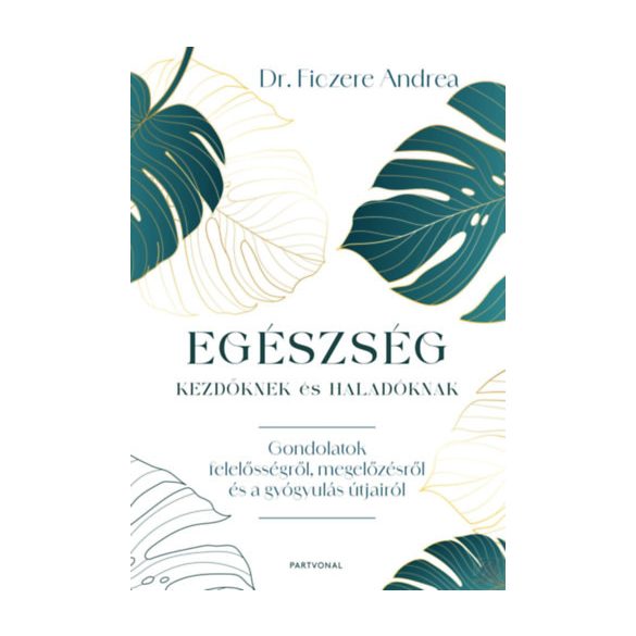 EGÉSZSÉG KEZDŐKNEK ÉS HALADÓKNAK
