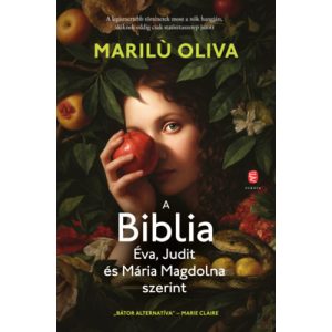 A BIBLIA ÉVA, JUDIT ÉS MÁRIA MAGDOLNA SZERINT