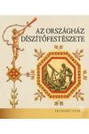 AZ ORSZÁGHÁZ DÍSZÍTŐFESTÉSZETE AZ ORSZÁGHÁZ DÍSZÍTŐFESTÉSZETE