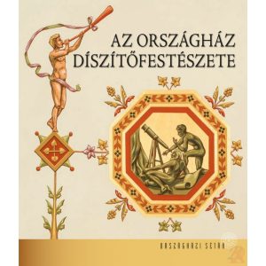 AZ ORSZÁGHÁZ DÍSZÍTŐFESTÉSZETE - Elfogyott