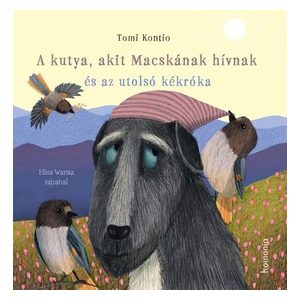A KUTYA, AKIT MACSKÁNAK HÍVNAK ÉS AZ UTOLSÓ KÉKRÓKA