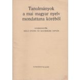 TANULMÁNYOK A MAI MAGYAR NYELV MONDATTANA KÖRÉBŐL