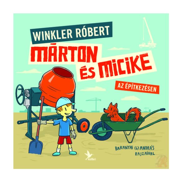 MÁRTON ÉS MICIKE AZ ÉPÍTKEZÉSEN