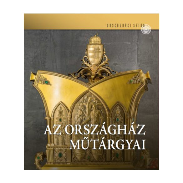 AZ ORSZÁGHÁZ MŰTÁRGYAI
