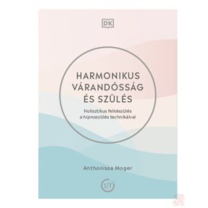 HARMONIKUS VÁRANDÓSSÁG ÉS SZÜLÉS