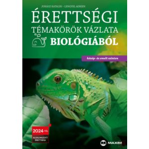 ÉRETTSÉGI TÉMAKÖRÖK VÁZLATA BIOLÓGIÁBÓL - közép- és emelt szinten