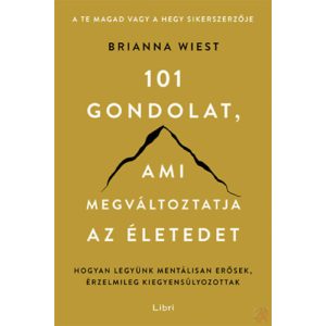 101 GONDOLAT, AMI MEGVÁLTOZTATJA AZ ÉLETEDET