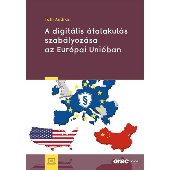 A DIGITÁLIS ÁTALAKULÁS SZABÁLYOZÁSA AZ EURÓPAI UNIÓBAN