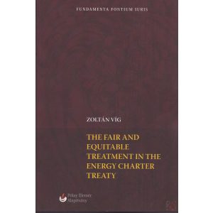 THE FAIR AND EQUITABLE TREATMENT IN THE ENERGY CHARTER TREATY