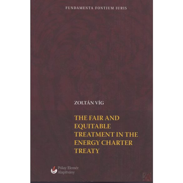 THE FAIR AND EQUITABLE TREATMENT IN THE ENERGY CHARTER TREATY