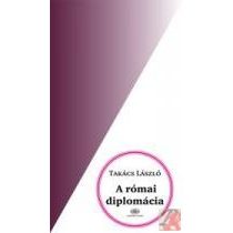 A RÓMAI DIPLOMÁCIA