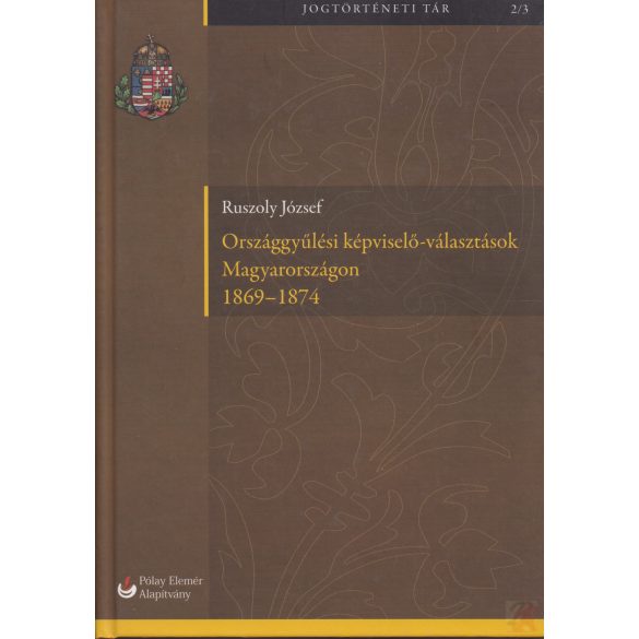 ORSZÁGGYŰLÉSI KÉPVISELŐ-VÁLASZTÁSOK MAGYARORSZÁGON 1869-1874