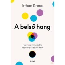   A BELSŐ HANG - HOGYAN GYŐZHETJÜK LE NEGATÍV GONDOLATAINKAT