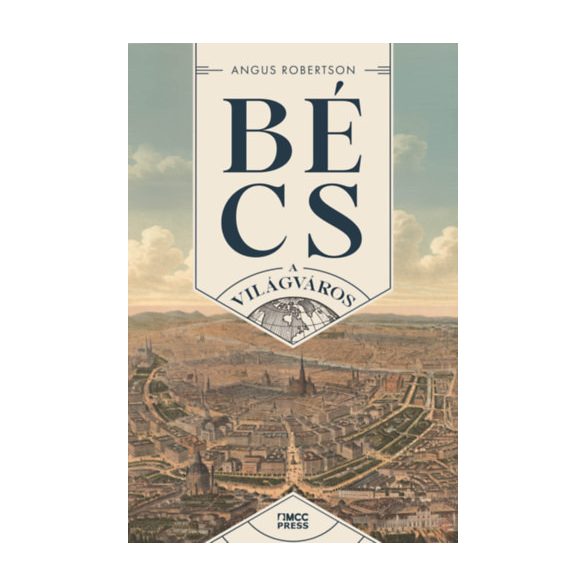 BÉCS - A VILÁGVÁROS