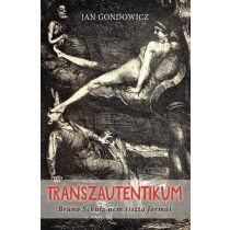TRANSZAUTENTIKUM. BRUNO SCHULZ NEM TISZTA FORMÁI
