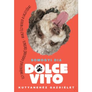 DOLCE VITO - KUTYANEHÉZ GAZDIÉLET