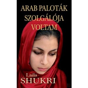 ARAB PALOTÁK SZOLGÁLÓJA VOLTAM