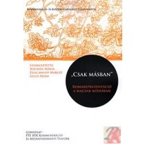   "CSAK MÁSBAN" - ROMAREPREZENTÁCIÓ A MAGYAR MÉDIÁBAN