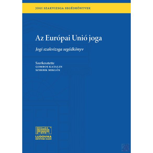 AZ EURÓPAI UNIÓ JOGA - Jogi Szakvizsga Segédkönyvek