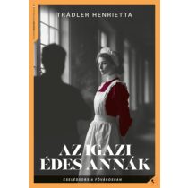 AZ IGAZI ÉDES ANNÁK