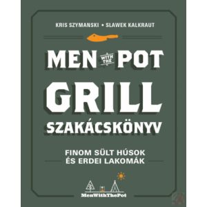 MEN WITH THE POT - GRILL SZAKÁCSKÖNYV